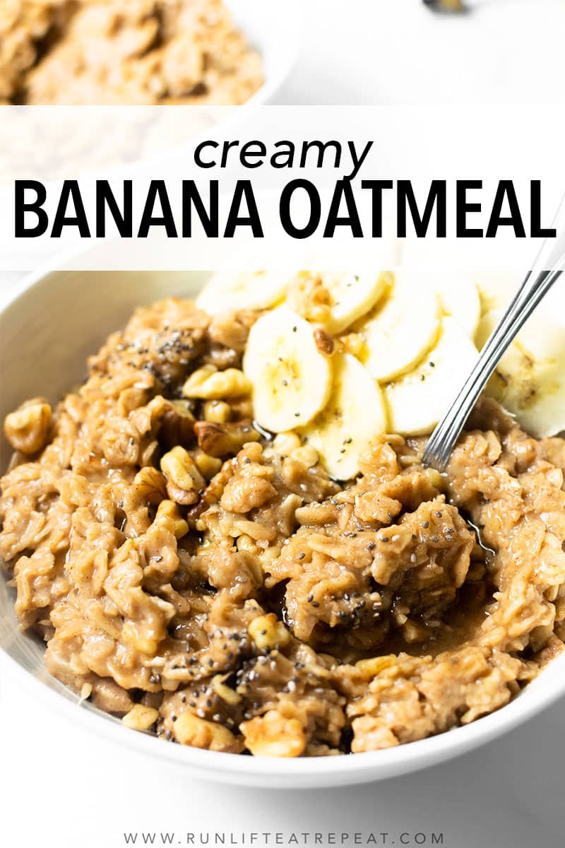 Creamy Banana Oatmeal - Run Lift Eat Repeat