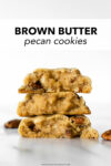 These brown butter pecan cookies have soft centers, slightly crispy edges and a nutty flavor from the brown butter. There's no doubt that these will be a hit with your family!