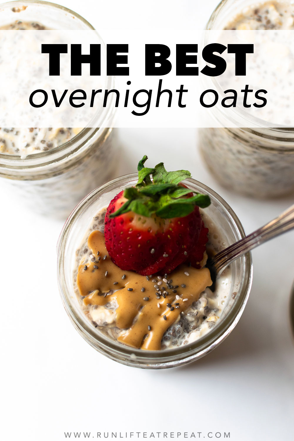 The Best Overnight Oats - Run Lift Eat Repeat