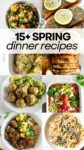 collage of spring dinner recipes.