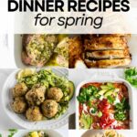 collage of spring dinner recipes.