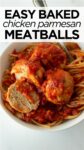 baked chicken parmesan meatballs in a white bowl with spaghetti and a fork.