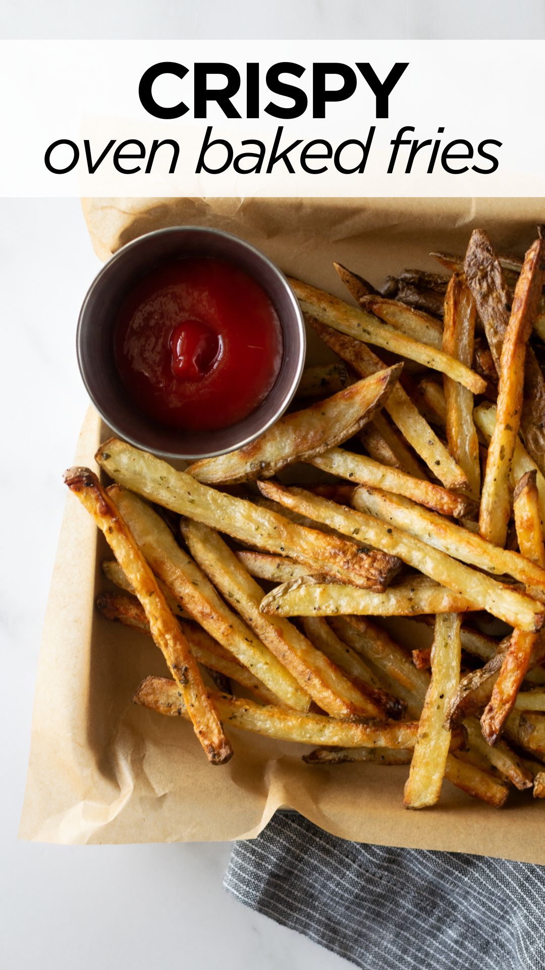 Crispy Homemade Baked French Fries (Oven Fries)