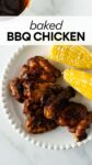 baked bbq chicken and corn on the cob on a white plate.