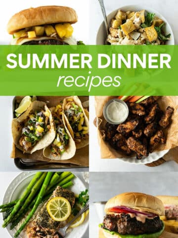 collage of summer dinner recipes and summer dinner ideas.