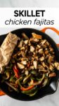 chicken fajitas in a cast iron skillet with overlay text "skillet chicken fajitas".